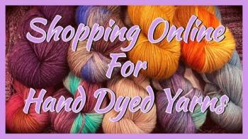 Embedded thumbnail for Yarniversity - How To Shop For Hand Dyed Yarns Online