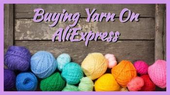 Embedded thumbnail for Yarniversity - Buying Yarn On AliExpress