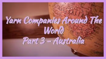 Embedded thumbnail for Yarniversity - Yarn Companies Around The World - Part 3 - Australia